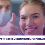 Looking for the best dentist in Istanbul? Contact Aliadent!
