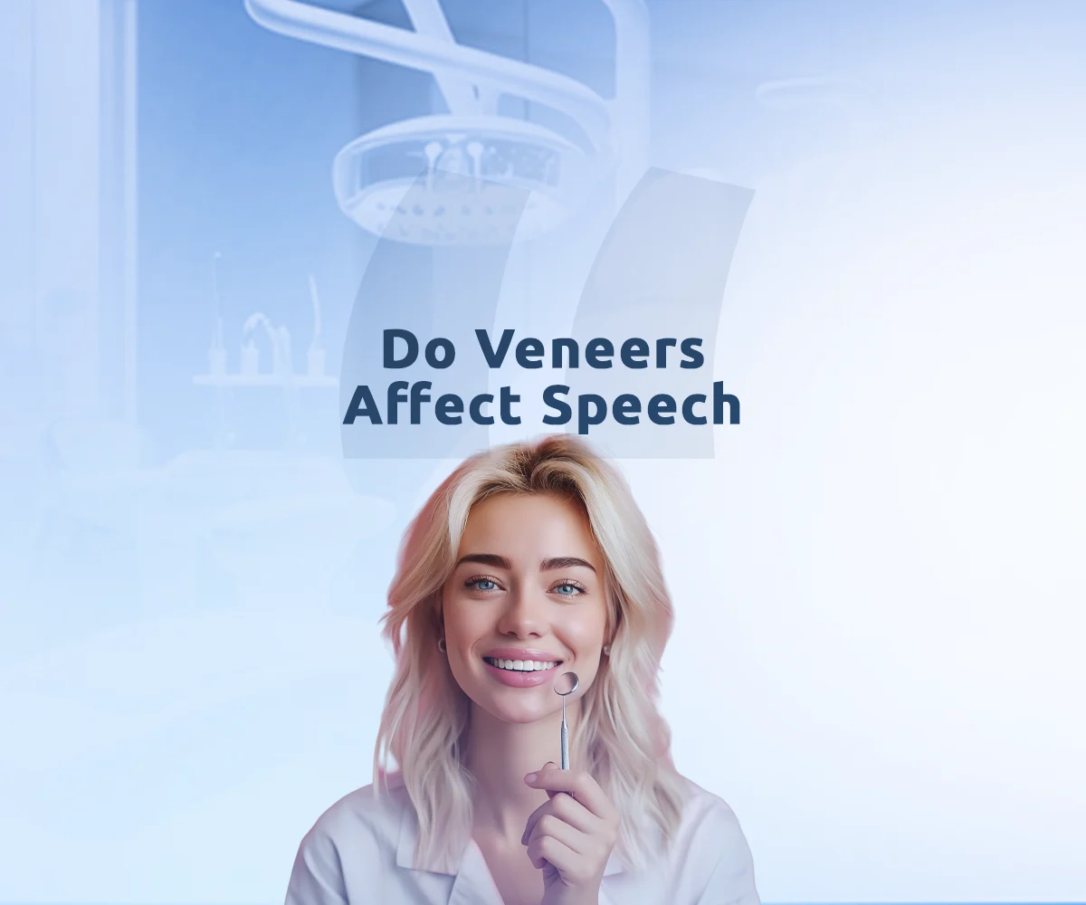 Do veneers affect speech is common and usually improves as you adapt to them.