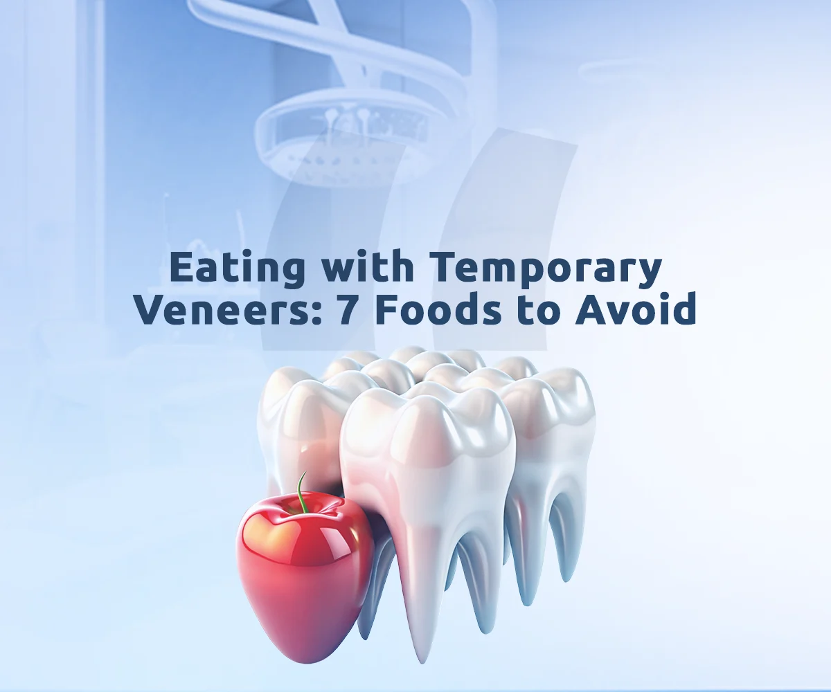 What to eat with temporary veneers includes soft foods to protect your new smile.